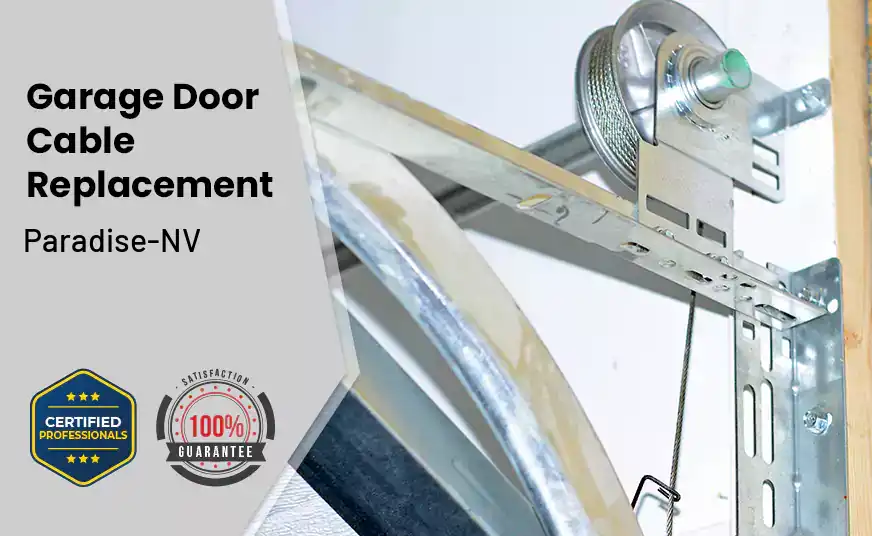 Garage Door Cable Replacement Paradise-NV 