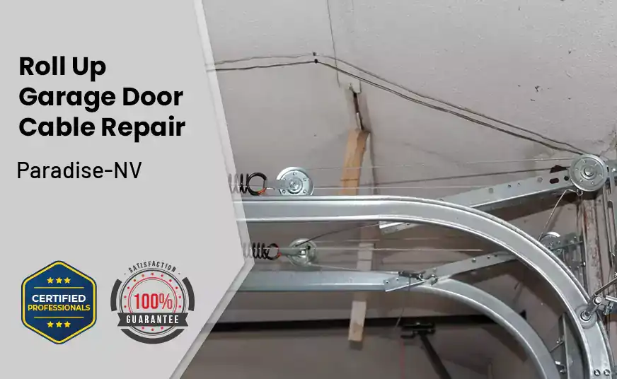 Roll Up Garage Door Cable Repair Paradise-NV 